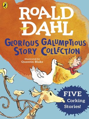 cover image of Roald Dahl's Glorious Galumptious Story Collection